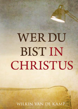 Wilkin Van de Kamp - Wer du bist in Christus