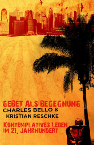 Charles Bello, Kristian Reschke - Gebet als Begegnung