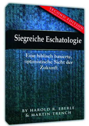 Harold Eberle, Martin Trench - Siegreiche Eschatologie