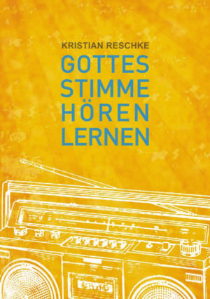 Kristian Reschke - Gottes Stimme hören lernen
