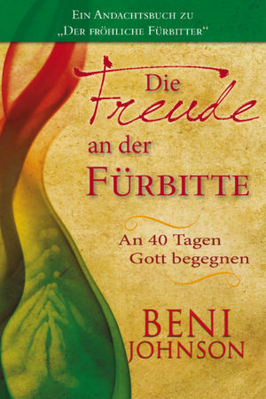 Beni Johnson - Die Freude an der Fürbitte