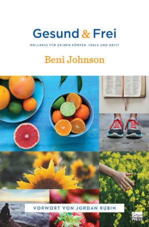 Beni Johnson - Gesund und frei