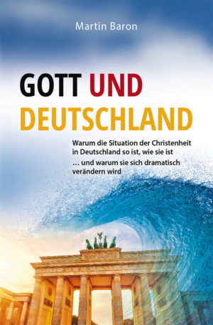 Martin Baron - Gott und Deutschland