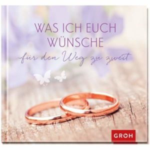 Was ich euch wünsche für den Weg zu zweit
