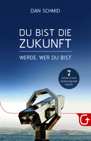 Dan Schmid - Du bist die Zukunft