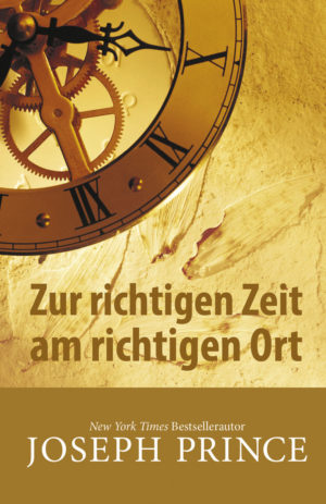 Joseph Prince - Zur richtigen Zeit am richtigen Ort