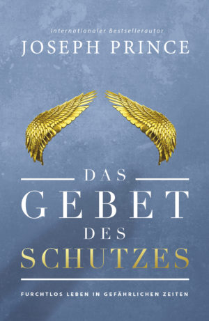 Joseph Prince - Das Gebet des Schutzes