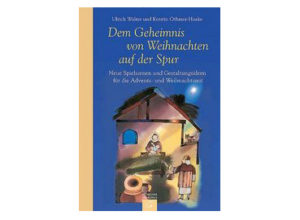 Ulrich Walter - Dem Geheimnis von Weihnachten auf der Spur