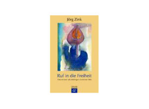 Jörg Zink - Ruf in die Freiheit