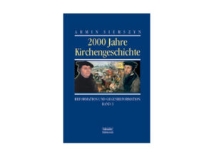 Armin Sierszyn - Zweitausend Jahre Kirchengeschichte Bd.3