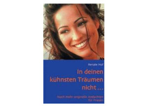 Renate Hof - In deinen kühnsten Träumen nicht...