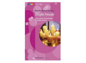 Monika Büchel - Grosse Freude: Geschichten zu Weihnachten