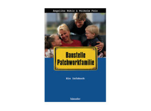 Angelika Rühle, Wilhelm Faix - Baustelle Patchworkfamilie