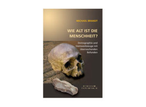 Michael Brandt - Wie alt ist die Menschheit