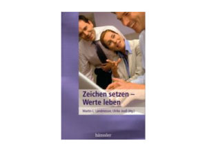 Martin L. Landmesser - Zeichen setzen - Werte leben