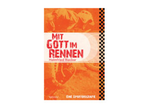 Helmfried Riecker - Mit Gott im Rennen