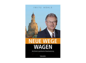 Fritz Hähle - Neu Wege wagen