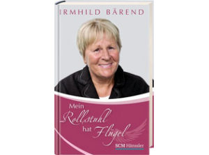 Irmhild Bärend - Mein Rollstuhl hat Flügel