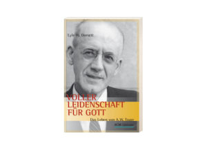 Lyle W. Dorsett - Voller Leidenschaft für Gott