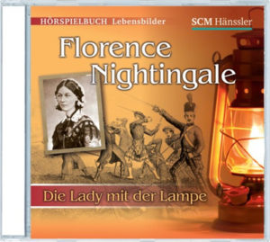 Florence Nightingale - Die Lady mit der Lampe (Hörbuch)