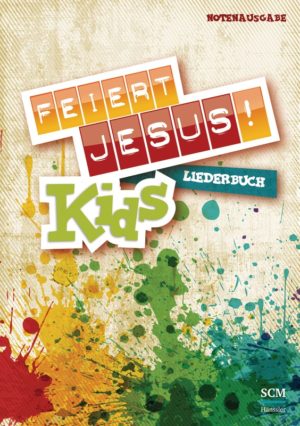 Feiert Jesus! Kids (Liederbuch Notenausgabe)