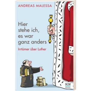 Andreas Malessa - Hier stehe ich, es war ganz anders