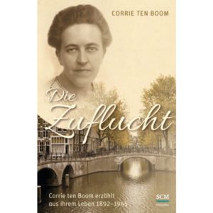 Corrie ten Boom - Die Zuflucht
