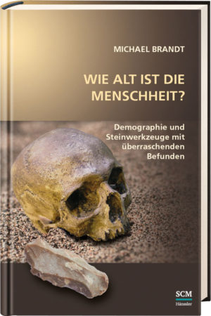 Michael Brandt - Wie alt ist die Menschheit?