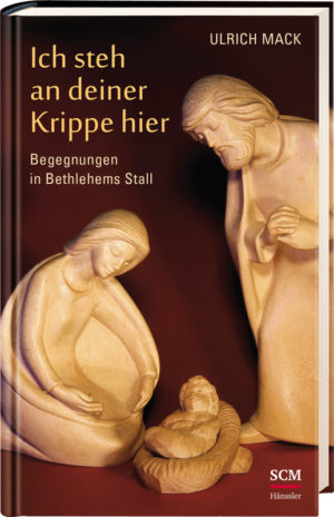 Ulrich Mack - Ich steh an deiner Krippe hier