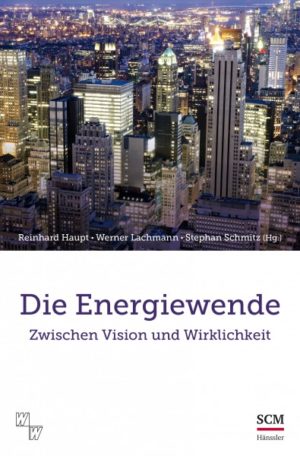 Stephan Schmitz, Reinhard Haupt, Werner Lachmann - Die Energiewende