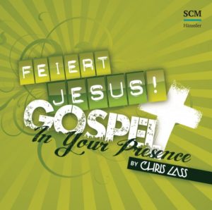 Chris Lass - Feiert Jesus! Gospel: In your Presence