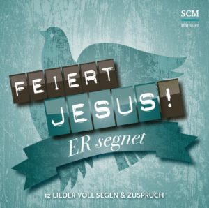 Feiert Jesus! Er segnet