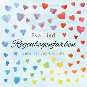 Eva Lind - Regenbogenfarben: Eva Lind singt Lieder von Siegfried Fietz
