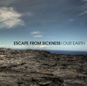 Escape From Sickness – Our Earth
