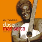 Wally Warning - Closer Mas Serca: Spiritual Soul