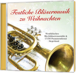 Westfälisches Blechbläserensemble, CVJM-Posaunendienst Siegerland - Festliche Bläsermusik zu Weihnachten