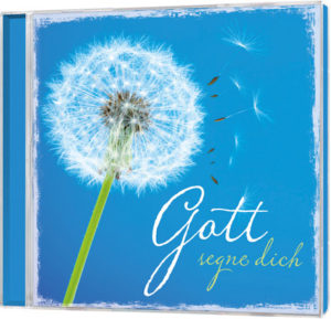 Gott segne dich - Musikalische Segenswünsche