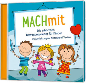 Mach mit - Die schönsten Mitmachsongs für Kinder