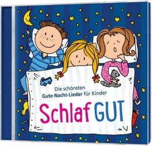 Schlaf gut - Die schönsten Gute-Nacht-Lieder für Kinder