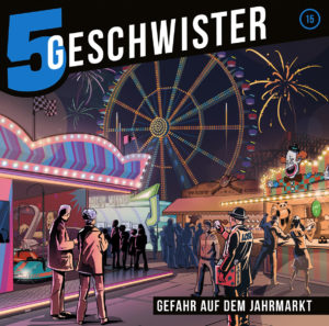 5 Geschwister - 15: Gefahr auf dem Jahrmarkt
