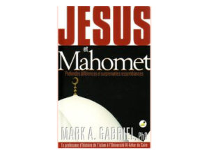 Mark A. Gabriel - Jesus et Mahomet