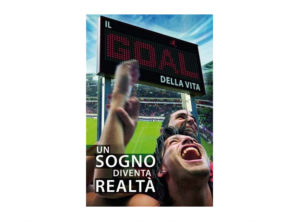 Il Goal della vita - Un sogno diventa realtà