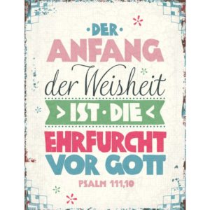 Metallschild: Der Anfang der Weisheit ist die Ehrfurcht vor Gott. Psalm 111,10