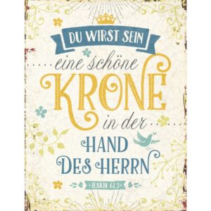 Metallschild: Du wirst sein eine schöne Krone in der Hand des Herrn. Jesaja 62,3