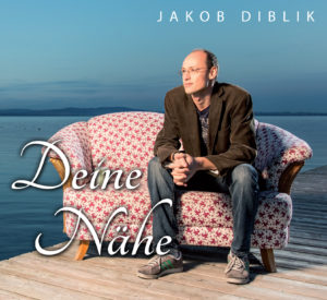 Jakob Diblik - Deine Nähe
