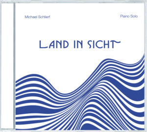 Michael Schlierf - Land in Sicht: Piano Solo