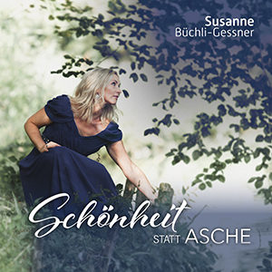 Susanne Büchli-Gessner - Schönheit statt Asche