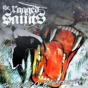 The Ragged Saints - The Sound Of Breaking Free