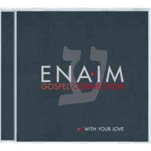 Enaim Gospel Connection - With Your Love