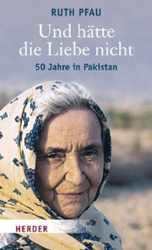 Ruth Pfau - Und hätte die Liebe nicht